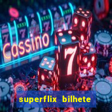 superflix bilhete de loteria